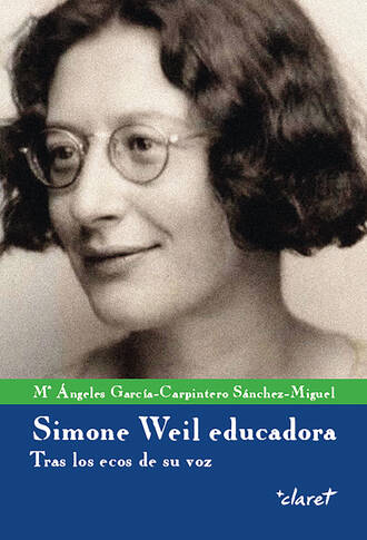 Maria ?ngeles Garc?a-Carpintero S?nchez-Miguel. Simone Weil educadora