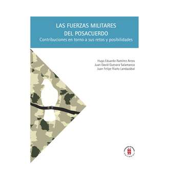 Hugo Eduardo Ram?rez Arcos . Las fuerzas militares del posacuerdo