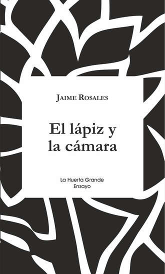 Jaime Rosales. El l?piz y la c?mara