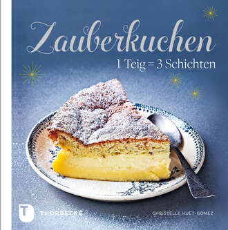 Christelle Huet-Gomez. Zauberkuchen