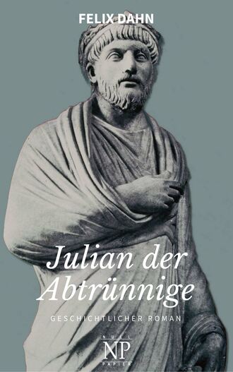 Felix Dahn. Julian der Abtr?nnige