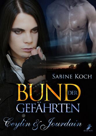 Sabine  Koch. Bund der Gef?hrten: Ceylin & Jourdain