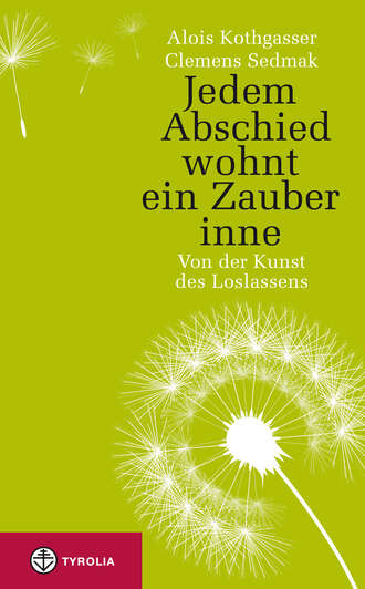 Clemens Sedmak. Jedem Abschied wohnt ein Zauber inne