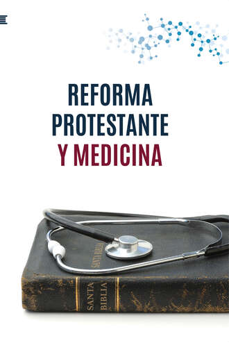 Ume Uni?n M?dica Evang?lica. Reforma protestante y medicina