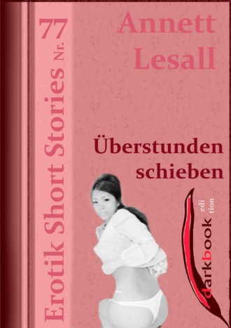 Annett Lesall. ?berstunden schieben