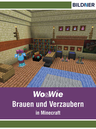 Julian Bildner. Brauen und Verzaubern in Minecraft