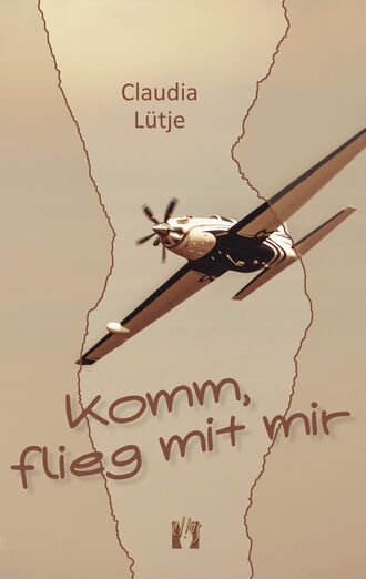 Claudia  Lutje. Komm, flieg mit mir