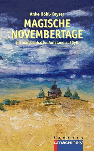 Anke  Hohl-Kayser. Magische Novembertage