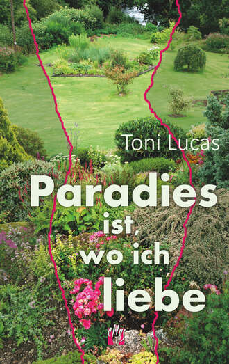 Toni  Lucas. Paradies ist, wo ich liebe