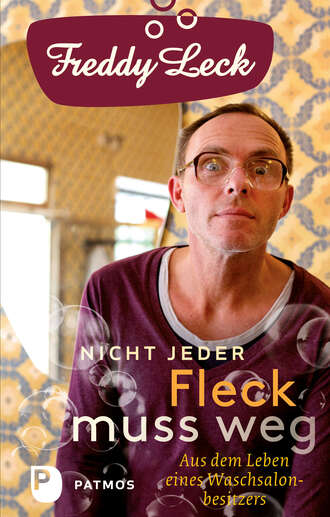 Freddy  Leck. Nicht jeder Fleck muss weg