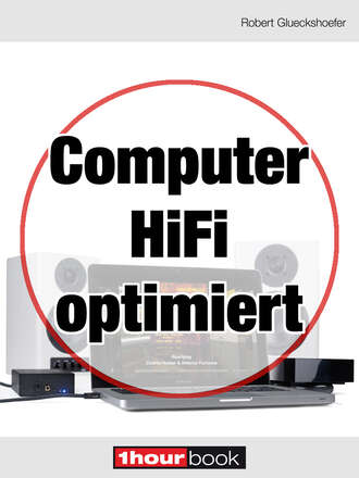 Robert  Glueckshoefer. Computer-HiFi optimiert