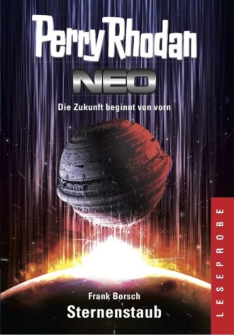 Frank Borsch. Perry Rhodan Neo 1 «Sternenstaub» (Leseprobe)