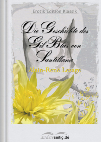 Alain-Rene  Lesage. Die Geschichte des Gil Blas von Santillana