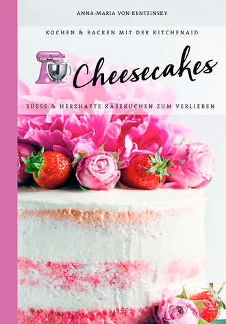 Anna-Maria von Kentzinsky. Cheesecakes