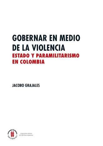 Jacobo Grajales. Gobernar en medio de la violencia