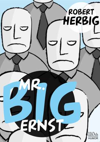 Robert  Herbig. Mr. Big - ernst