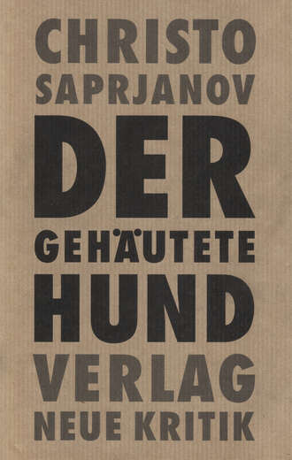 Christo Saprjanov. Der geh?utete Hund