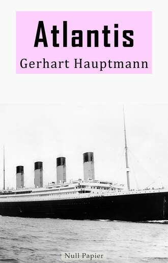 Gerhart Hauptmann. Atlantis