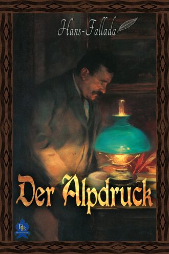 Ханс Фаллада. Der Alpdruck