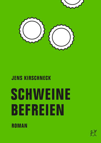 Jens Kirschneck. Schweine befreien