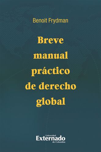 Benoit Frydman. Breve manual pr?ctico de derecho global