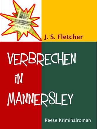 J. S. Fletcher. Verbrechen in Mannersley