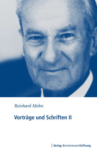 Reinhard  Mohn. Vortr?ge und Schriften II