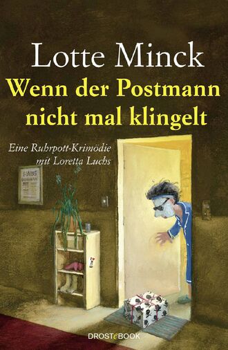 Lotte Minck. Wenn der Postmann nicht mal klingelt