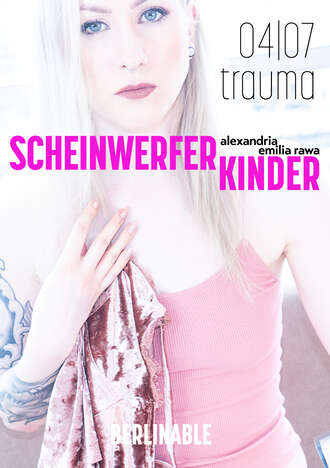 Alexandria Emilia Rawa. ScheinwerferKinder - Folge 4