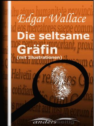 Edgar Wallace. Die seltsame Gr?fin (mit Illustrationen)