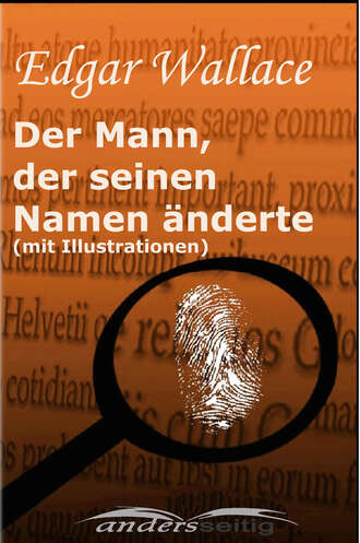 Edgar Wallace. Der Mann, der seinen Namen ?nderte (mit Illustrationen)