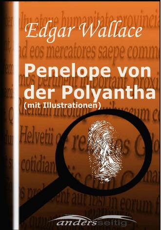 Edgar Wallace. Penelope von der Polyantha (mit Illustrationen)