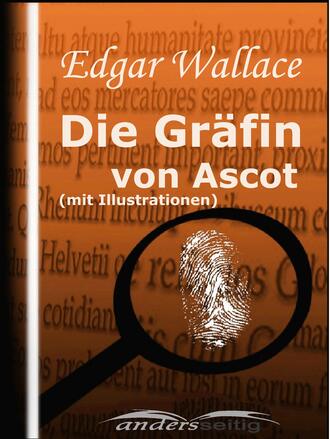 Edgar Wallace. Die Gr?fin von Ascot (mit Illustrationen)