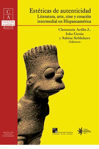 Pedro Agudelo. Est?ticas de autenticidad: literatura, arte, cine y creaci?n intermedial en Hispa­noam?rica