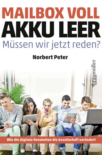 Norbert  Peter. Mailbox voll, Akku leer. M?ssen wir jetzt reden?