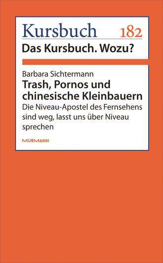 Barbara Sichtermann. Trash, Pornos und chinesische Kleinbauern