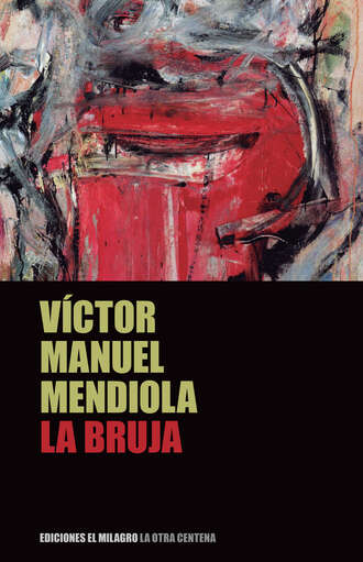 V?ctor Manuel Mendiola. La bruja