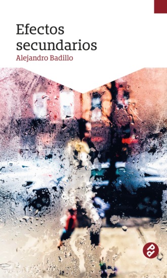 Alejandro Badillo. Efectos secundarios