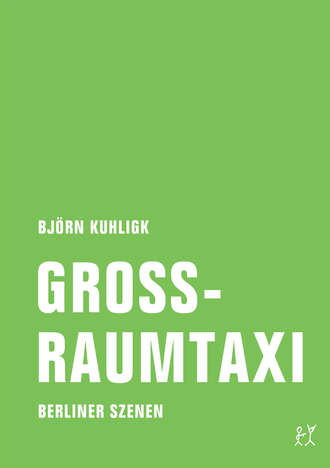 Bjorn  Kuhligk. Gro?raumtaxi