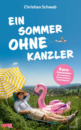 Christian Schwab. Ein Sommer ohne Kanzler