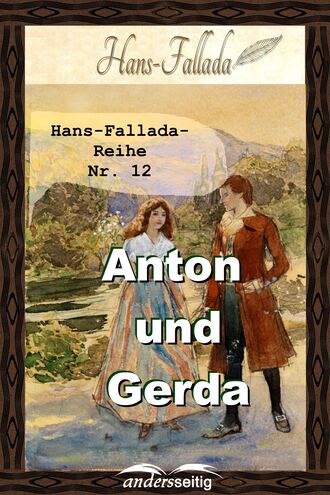 Ханс Фаллада. Anton und Gerda