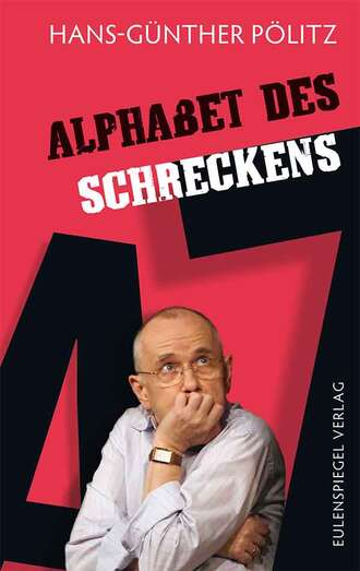 Hans-Gunther  Politz. Alphabet des Schreckens