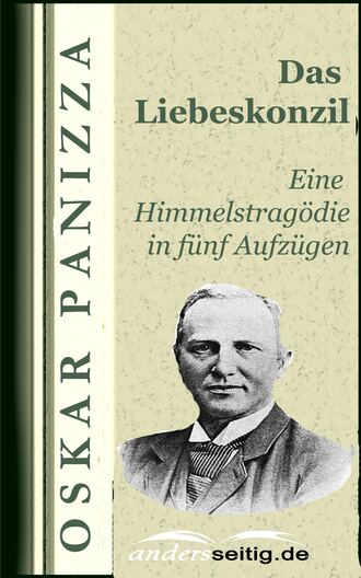 Oskar  Panizza. Das Liebeskonzil