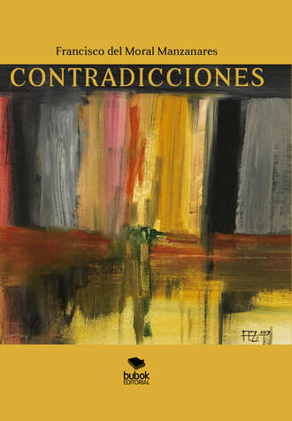 Francisco del Moral Manzanares. Contradicciones