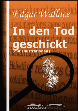 Edgar Wallace. In den Tod geschickt (mit Illustrationen)