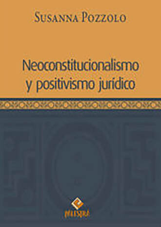 Susanna Pozzolo. Neoconstitucionalismo y positivismo jur?dico