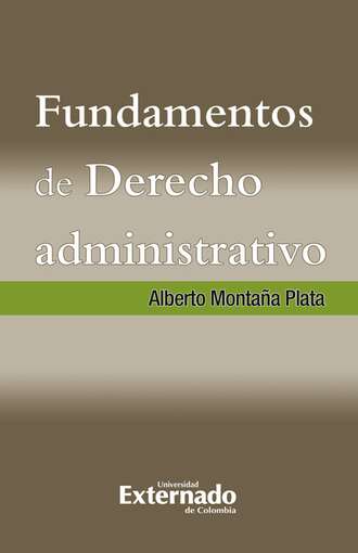 Alberto Monta?a Plata. Fundamentos de Derecho Administrativo