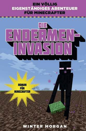 Winter  Morgan. Die Endermen-Invasion