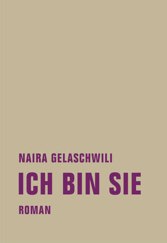 Naira Gelaschwili. Ich bin sie