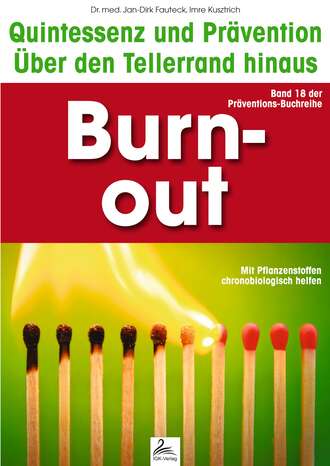 Dr. med. Jan-Dirk  Fauteck. Burn-out: Quintessenz und Pr?vention